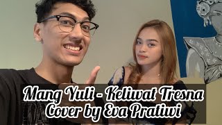 Mang Yuli  Keliwat Tresna Cover  by Eva Pratiwi [upl. by Hakvir379]