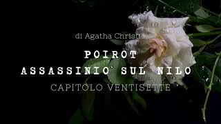 Assassinio sul Nilo di Agatha Christie  Capitolo Ventisette [upl. by Nnaeerb]