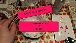 MASCHERA VISO CON AMIDO DI RISO E ROSA FATTA IN CASA [upl. by Khan684]