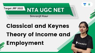 Classical and Keynes Theory of Income and Employment  Simranjit Kaur  Unacademy UGC NET [upl. by Neyu]