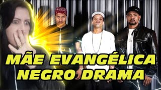 MÃE EVANGÉLICA REAGINDO A RACIONAIS NEGRO DRAMA React Racionais [upl. by Ullman]