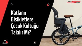 Katlanır Bisikletlere Çocuk Koltuğu Takılır Mı [upl. by Nannaihr]