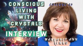 Conscious Living with Crystals Margaret Ann Lembo [upl. by Monaco]