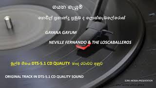 GAYANA GAYUM NEVILLE FERNANDO amp THE LOSCABALLEROS ගයන ගැයුම් නෙවිල් ප්‍රනාන්දු සමඟ ද ලොස්කැබලේරොස් [upl. by Einaffyt]