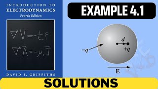 Griffiths Example 41 solution  introduction to electrodynamics 4th Edition Griffiths solutions [upl. by Eterg963]