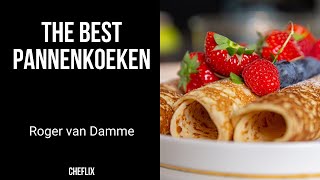 The Perfect Pannenkoeken Dutch Pancakes  Roger van Damme  Cheflix [upl. by Aynod]