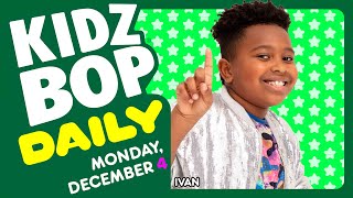 KIDZ BOP Daily  Monday December 4 2023 [upl. by Rairb]