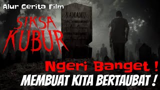 NGERI BANGET  MEMBUAT KITA AKAN BERTAUBAT  ALUR CERITA FILM SIKSA KUBUR 2024 FILM HOROR TERBAIK [upl. by Burkitt723]