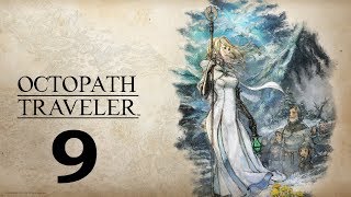 Lets Play Octopath Traveler Ophilia 9 Our Holy Pilgrimage [upl. by Celestyn304]