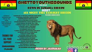 XPLOSIVE GHETTOYOUTHSSOUNDZ PRESENTDOWN IN JAMAICA RIDDIMMEETALL NIGHT TILL DAYLIGHT RIDDIMFT [upl. by Norita]