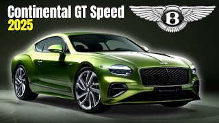 New 2025 Bentley Continental GT Speed Revealed [upl. by Ehling]