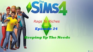 The Sims 4 Rags To Riches E24 Keeping Up The Needs [upl. by Nnahtur652]