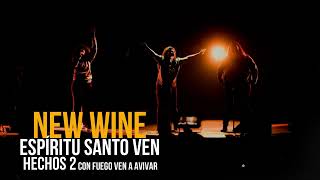 NEW WINE  Espíritu Santo ven amp HECHOS 2 🔥🔥 [upl. by Airtened737]