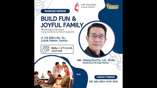 Marriage Seminar  Build Fun amp Joy Family  Pdt Chang Khul Fa SE MDiv  27 November 2024 [upl. by Livingston]