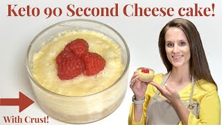 Keto 90 second Cheese Cake WITH a Crust [upl. by Chancellor]