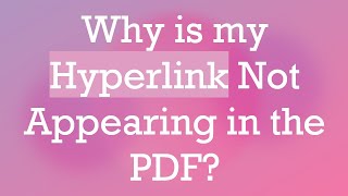 Why is my Hyperlink Not Appearing in the PDF [upl. by Frolick]