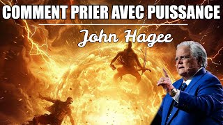 COMMENT PRIER AVEC PUISSANCE  John Hagee [upl. by Salomone]