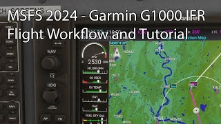 MSFS 2024  Garmin G1000 IFR Flight Workflow and Tutorial [upl. by Tila846]