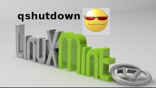 Qshutdown for Linux Mint  Schedule system shutdown reboot suspend amp hibernate [upl. by Obediah687]