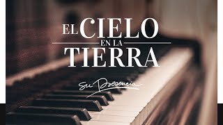 Música Cristiana Instrumental Para Orar  PIANO  Su Presencia  El Cielo En La Tierra [upl. by Gaby]