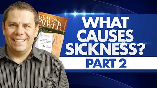 What causes Sickness Part 2  Healing Power 22 [upl. by Ardnic]