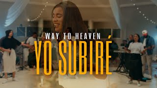 Way to Heaven  Yo Subiré  Video Oficial [upl. by Kennett]