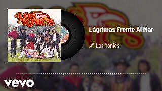 Los Yonics  Lágrimas Frente Al Mar Audio [upl. by Lefton483]