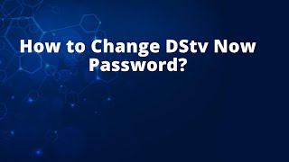 How to Change DStv Now Password [upl. by Maribeth466]