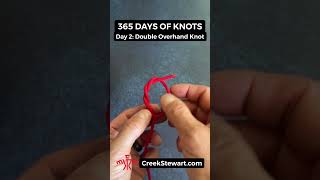 DAY 2 The Double Overhand Knot [upl. by Anileuqcaj]