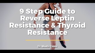 Leptin Resistance and Thyroid Resistance  8 Steps to Reverse Both [upl. by Ratep]