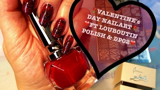 🌹VALENTINEs DAY NAIL DESIGN  FT LOUBOUTIN POLISH amp DP02🌹 [upl. by Lalitta]