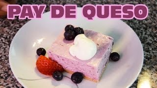 Pay de queso con zarzamora y fresas SIN HORNO  Pie de queso MUY FÁCIL  Recetas de cocina [upl. by Coffeng74]