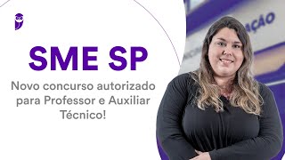 SME SP Novo concurso autorizado para Professor e Auxiliar Técnico [upl. by Eniortna917]