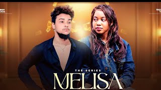 MELISA EPISODE 12 HEMEDY CHANDE [upl. by Nazus523]