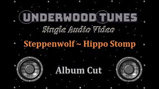 Steppenwolf  Hippo Stomp  1970  Single Audio Video [upl. by Anieral]