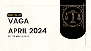 VAGA  HOROSKOP ZA APRIL 2024 [upl. by Ayihsa]