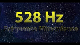 528 Hz Fréquence Miraculeuse Réparation de l’ADN [upl. by Kevina]