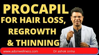 Procapil For Hair loss Hair Regrowth amp Thinning Dr Ashok Sinha [upl. by Clere]