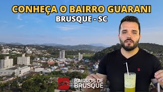 Conheça o bairro Guarani em Brusque Santa Catarina [upl. by Nospmoht]