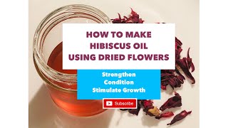 This is the BEST way to make Hibiscus Oil using Dried Flowers for stronger longer healthy hair [upl. by Anuqahs]