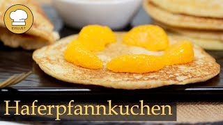 HAFERPFANNKUCHEN mit nur 3 ZUTATEN  leckere Frühstücksidee [upl. by Larine149]