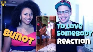 Bunot sings To Love Somebody Reaction [upl. by Canty]