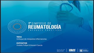 Enfoque del paciente con miopatía inflamatoria  1er Simposio de Reumatología [upl. by Eiten]