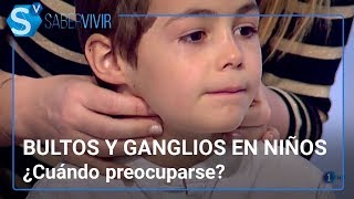 Bultos y ganglios en niños ¿cuándo preocuparse  Lucía Galán responde en Saber Vivir [upl. by Xineohp]