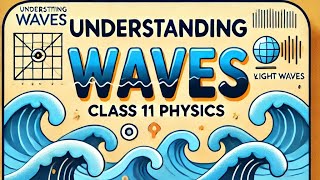 Understanding Waves  NCERT Class 11 Physics Chapter  EduCartoon Academy [upl. by Bohs]