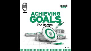 Achieving Goals  Season 1 Ep 1  The Goodly Podcast [upl. by Leban]