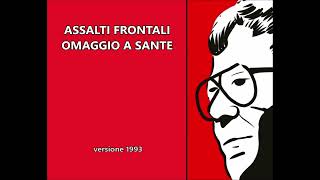 OMAGGIO A SANTE ⭐ ASSALTI FRONTALI vers 1993 [upl. by Ulu393]