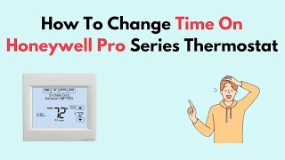 How To Change Time On Honeywell Pro Series Thermostat [upl. by Lotsirb958]