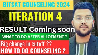 Bitsat Counseling 2024 Iteration 4 result urgent update  Expected cutoff marks for next iteration [upl. by Hartmunn]