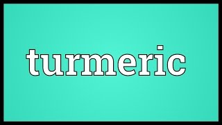 Turmeric Meaning [upl. by Aiken]